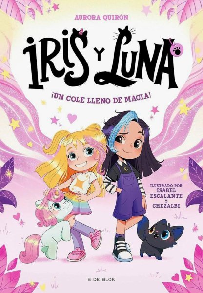 Iris y Luna: Cuidadoras De Cachorritos Mágicos 1 - ¡un Cole Lleno De Magia!
