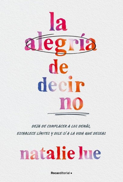 La Alegría De Decir No