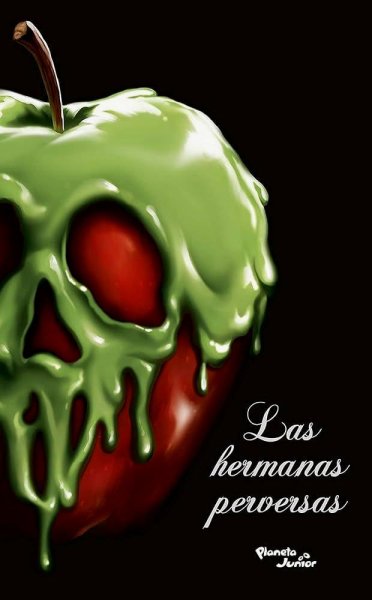 Villanos - Las Hermanas Perversas - Una Historia De Tres Brujas