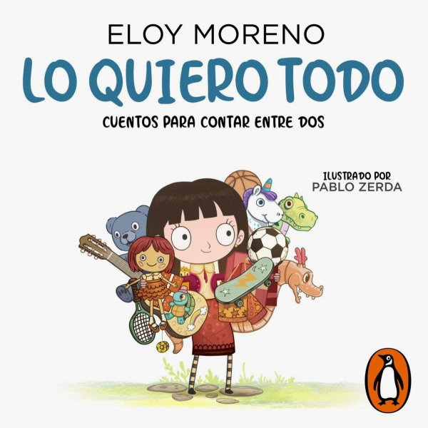 Lo Quiero Todo - Cuentos Para Contar Entre Dos