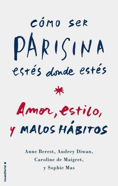 Cómo Ser Parisina Estés Donde Estés