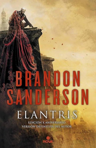 Elantris - Edición Décimo Aniversario: Versión Definitiva Del Autor
