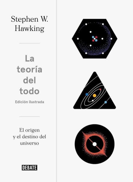 La Teoría Del Todo - El Origen y El Destino Del Universo - Edición Ilustrada