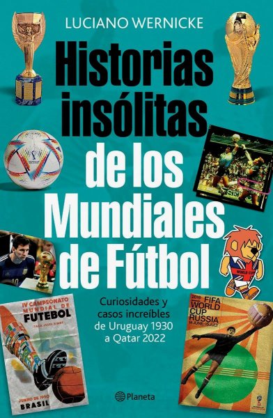 Historias Insólitas De Los Mundiales De Fútbol