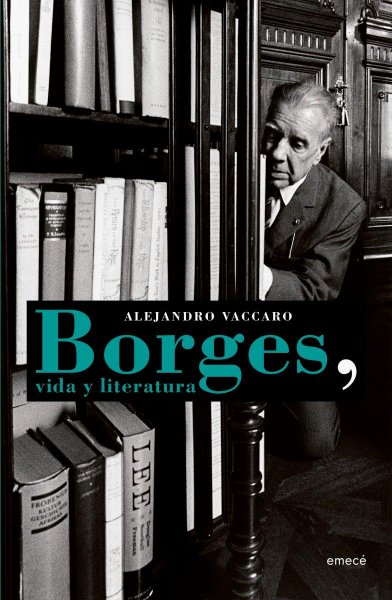 Borges, Vida y Literatura