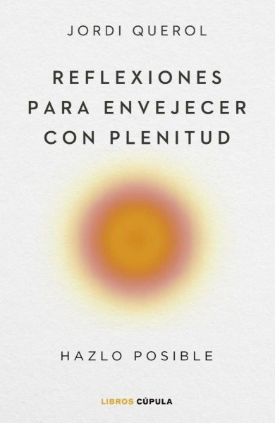 Reflexiones Para Envejecer Con Plenitud