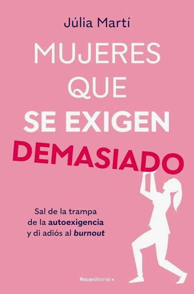 Mujeres Que Se Exigen Demasiado