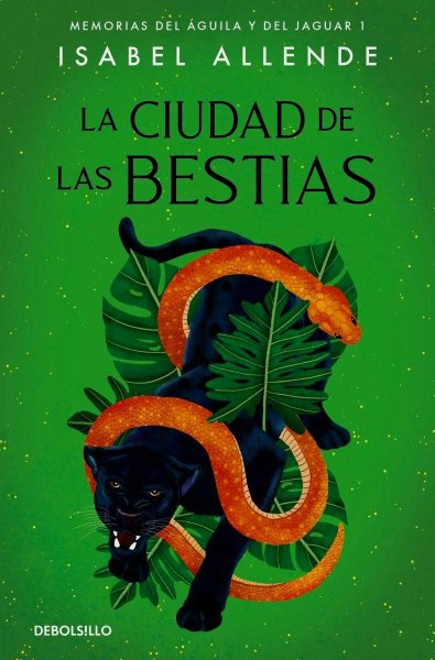 La Ciudad De Las Bestias - Memorias Del Águila y Del Jaguar 1