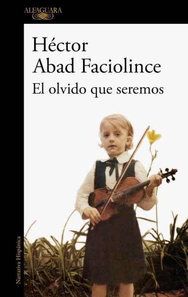 El Olvido Que Seremos