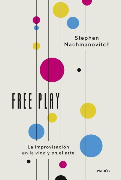 Free Play - La Improvisación En La Vida y En El Arte