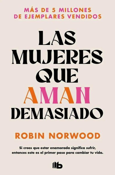 Las Mujeres Que Aman Demasiado