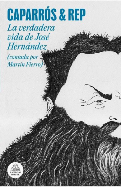 La Verdadera Vida De José Hernández - Contada Por Martín Fierro