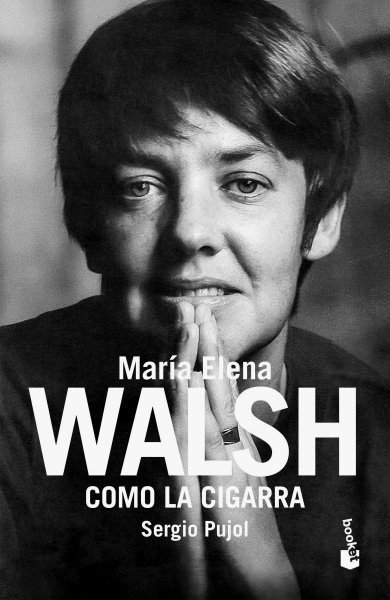 Como La Cigarra - Biografía María Elena Walsh