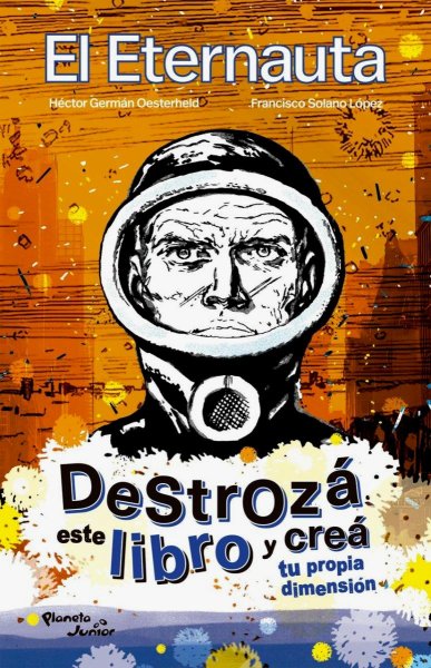 El Eternauta - Destrozá Este Libro y Creá Tu Propia Dimensión