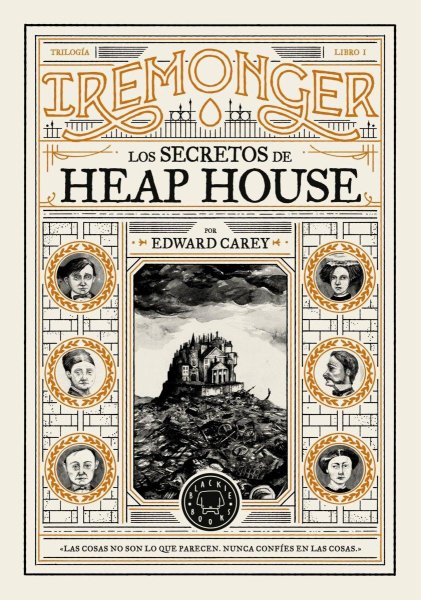 Trilogía Iremonger: Los Secretos De Heap House