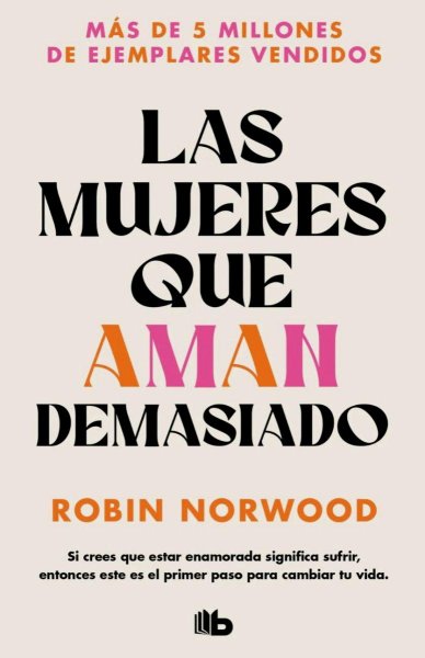 Las Mujeres Que Aman Demasiado