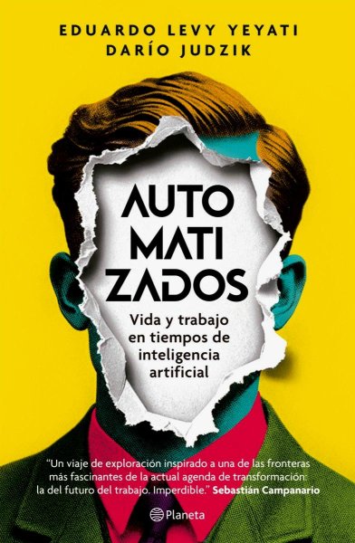 Automatizados - Vida y Trabajo En Tiempos De Inteligencia Artificial